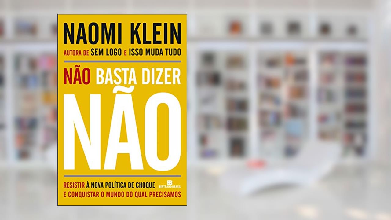 Não basta dizer não, do autor Naomi Klein