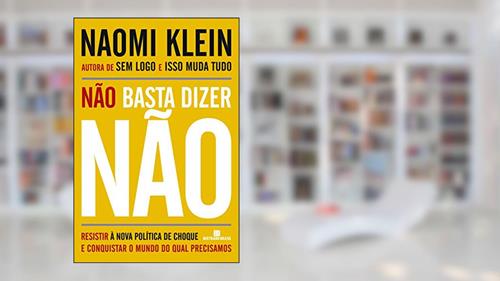 Capa de Não basta dizer não, do autor Naomi Klein
