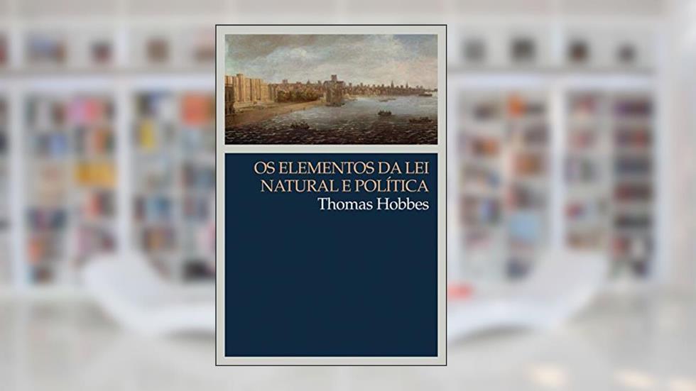 Os elementos da lei natural e política, do autor Thomas Hobbes