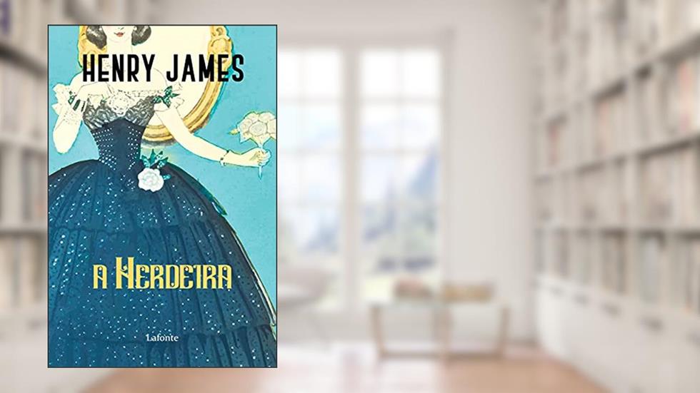 A Herdeira, do autor Henry James