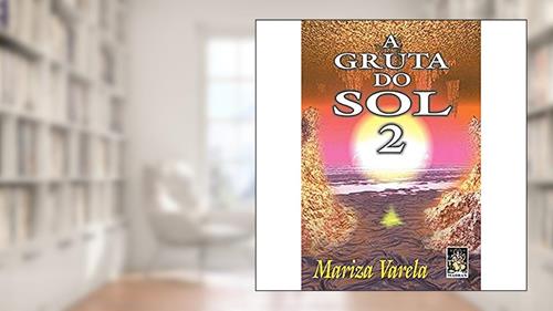 Capa de A Gruta do Sol 2, do autor Mariza Varela