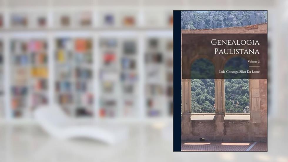Genealogia Paulistana; Volume 2, do autor Luiz Gonzaga Silva Da Leme