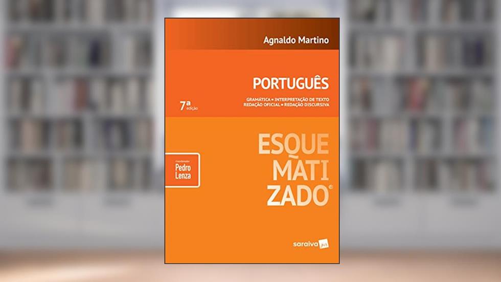Português esquematizado® - 7ª edição de 2018: Gramática - Interpretação de texto - Redação oficial - Redação discursiva, do autor Agnaldo Martino