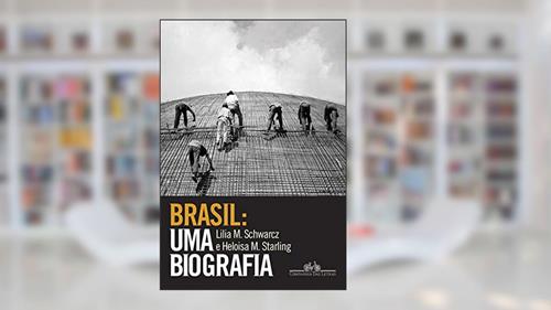 Capa de Brasil: uma biografia: Com novo pós-escrito, do autor Lilia Moritz Schwarcz; Heloisa Murgel Starling