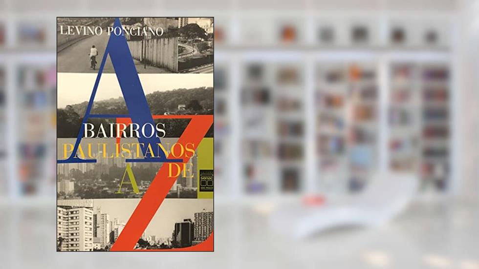 Bairros Paulistanos De A a Z, do autor Levino Ponciano