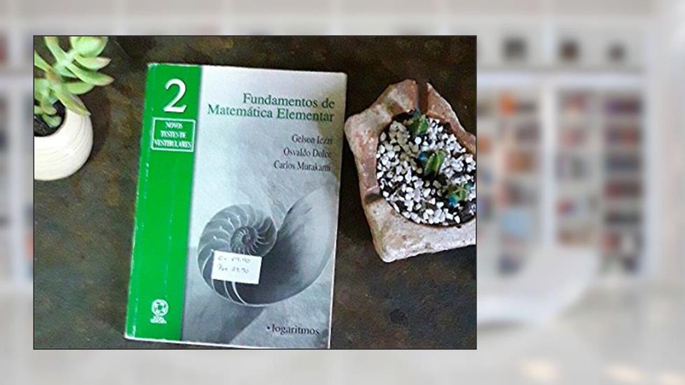 Fundamentos De Matemática Elementar. Logaritmos - Volume 2, do autor Gelson Iezzi