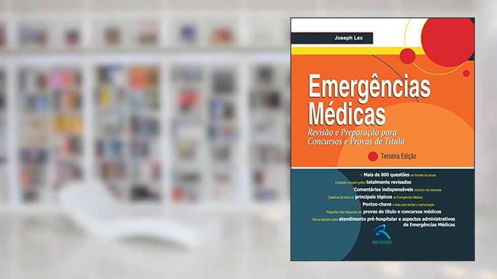 Emergências Médicas: Revisão e Preparação para Concursos e Provas de Título, do autor Joseph Lex