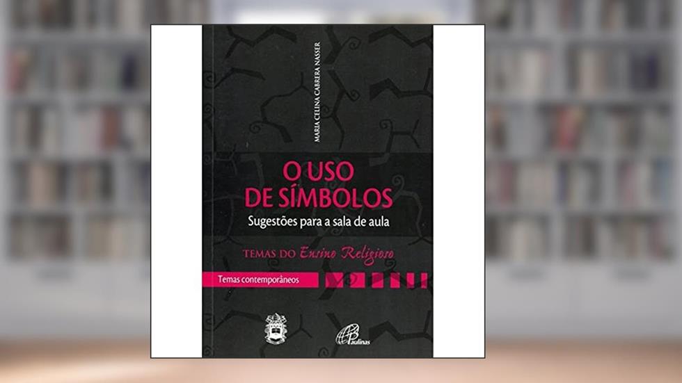 O uso de símbolos - sugestões para a sala de aula: Temas contemporâneos, do autor Maria Celina de Q. Carrera Nasser