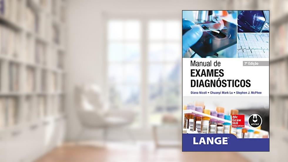 Manual de Exames Diagnósticos, do autor Diana Nicoll; Chuanyi Mark Lu; Stephen J. McPhee