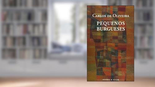 Capa de Pequenos Burgueses, do autor Carlos de Oliveira