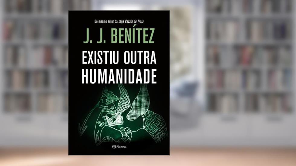 Existiu outra humanidade, do autor J.J. Benitez
