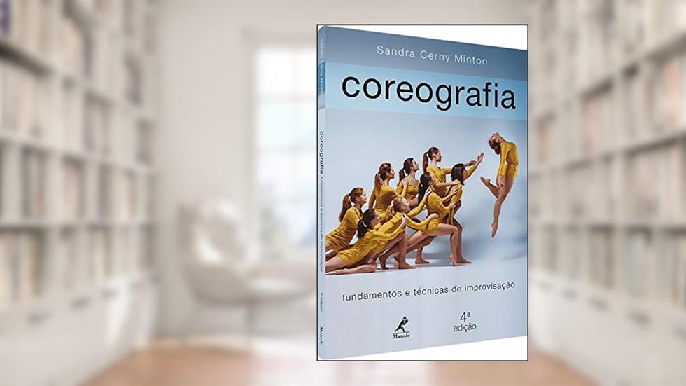Coreografia: Fundamentos e técnicas de improvisação, do autor Sandra Cerny Minton