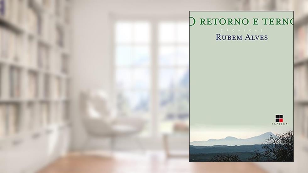 O retorno e terno, do autor Rubem Alves