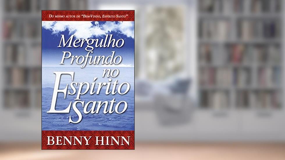 Mergulho Profundo no Espírito Santo, do autor Benny Hinn