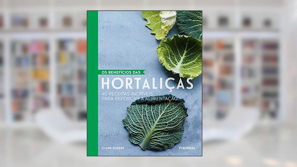 Beneficios das Hortalicas, Os, do autor Claire Rodgers (editora)