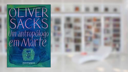 Capa de Um antropólogo em marte, do autor Oliver Sacks