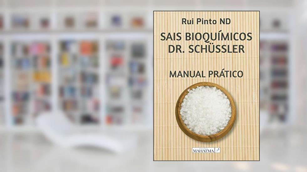 Sais Bioquimicos Dr. Schussler Manual Prático, do autor Rui Pinto ND