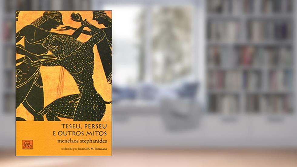 Teseu, Perseu e Outros Mitos, do autor Menelaos Stephanides