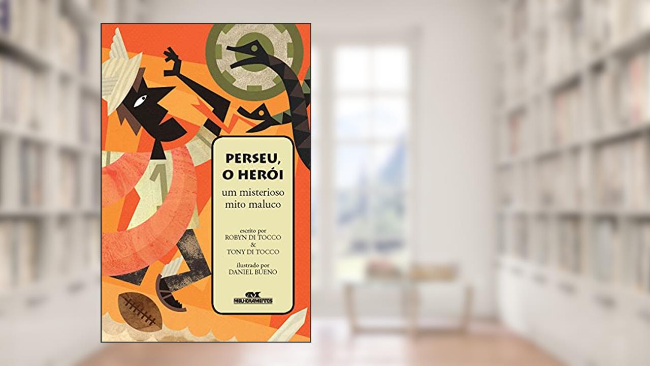 Capa de Perseu, o Herói: Um Misterioso Mito Maluco, do autor Robyn Di Tocco; Tony Di Tocco