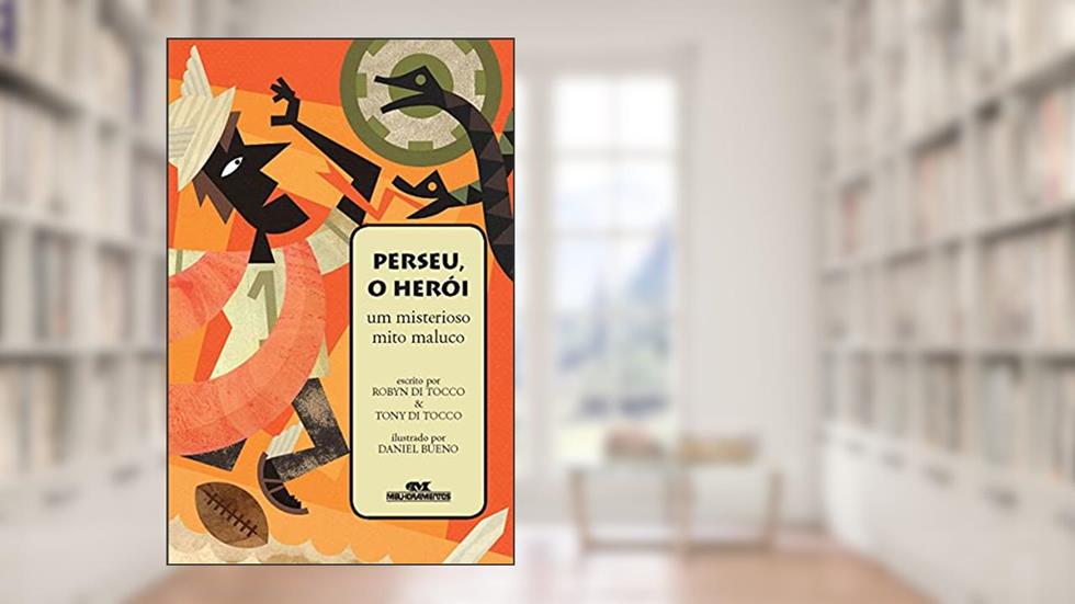 Perseu, o Herói: Um Misterioso Mito Maluco, do autor Robyn Di Tocco; Tony Di Tocco
