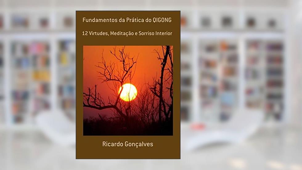Fundamentos Da Prática Do Qigong, do autor Ricardo Gonçalves
