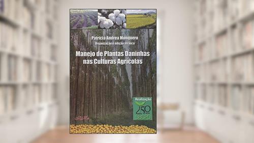 Capa de Manejo de Plantas Daninhas nas Culturas Agrícolas, do autor Patricia Andrea Monquero