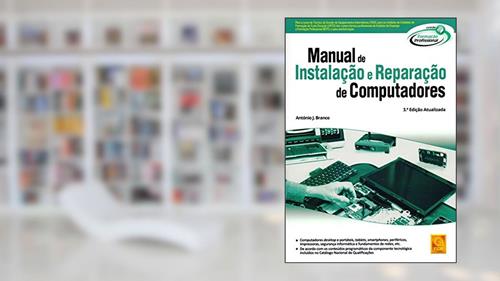 Capa de Manual de Instalação e Reparação de Computadores, do autor António J. Branco
