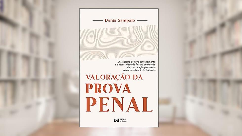 Valoração da prova penal, do autor Denis Sampaio