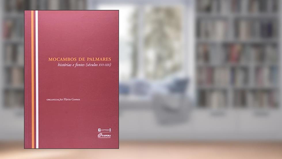 Mocambos de Palmares, do autor Flávio Gomes