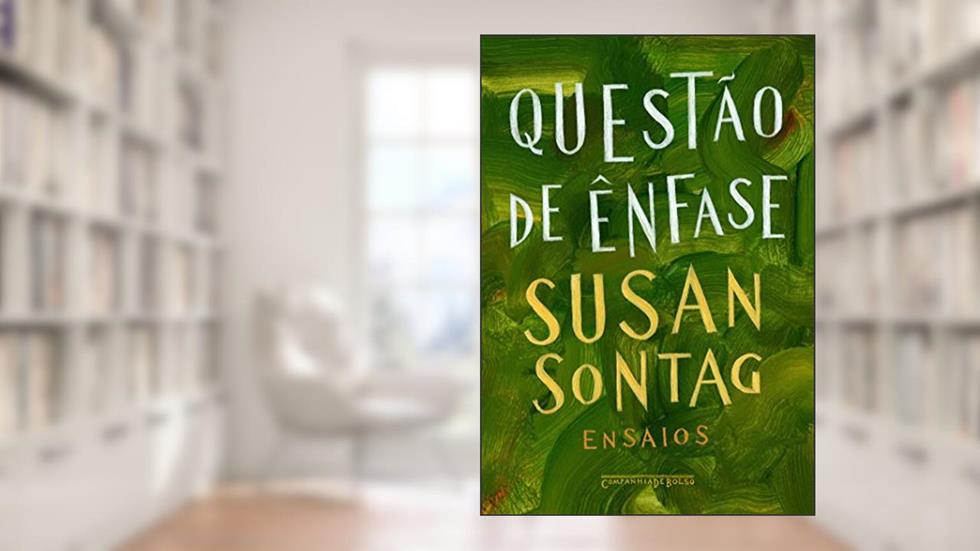 Questão de ênfase: Ensaios, do autor Susan Sontag