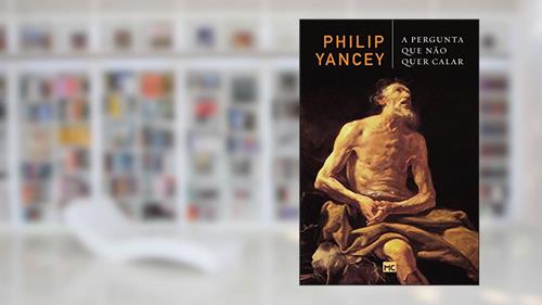 Capa de A pergunta que não quer calar, do autor Philip Yancey