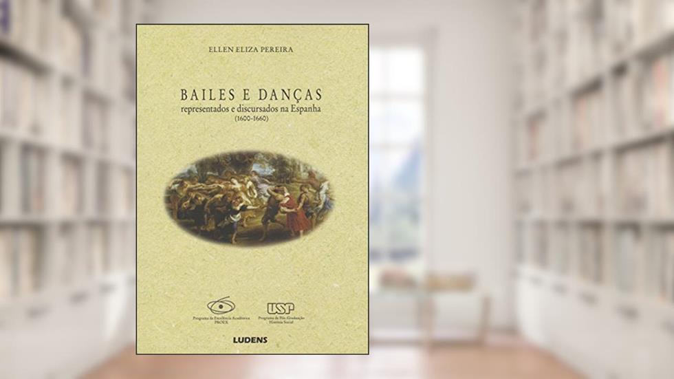 Bailes e Danças Representados e Discursados na Espanha, do autor Ellen Eliza Pereira