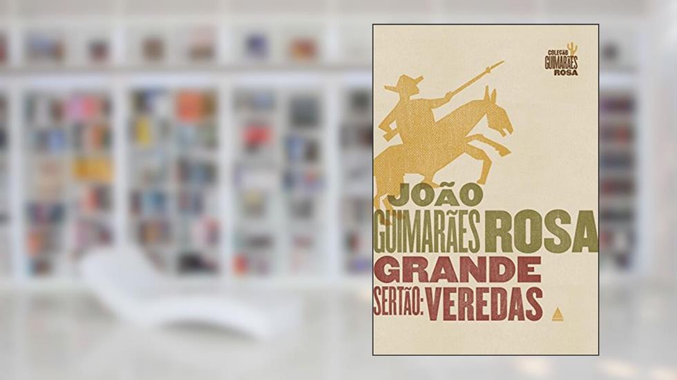 Grande Sertão: Veredas, do autor João Guimarães Rosa