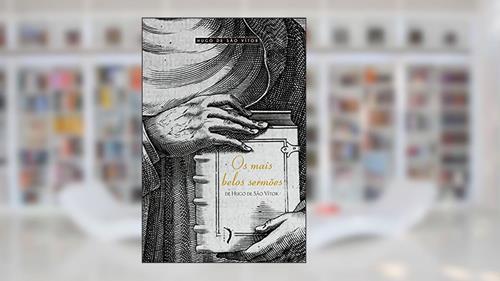 Capa de Mais Belos Sermões de Hugo de São Vítor, Os, do autor Hugo de São Vítor