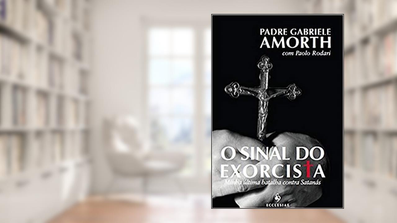 Capa de O Sinal do Exorcista. Minha Última Batalha Contra Satanás, do autor Padre Gabrielle Amorth