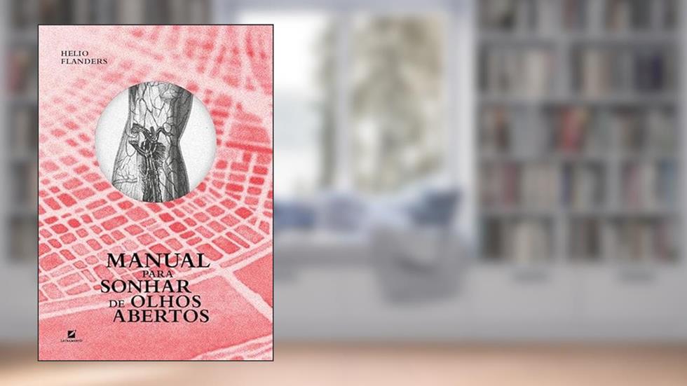 Manual para sonhar de olhos abertos, do autor Helio Flanders