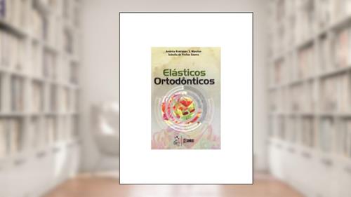 Capa de Elásticos Ortodônticos, do autor Santos