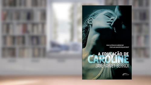 Capa de A Educação de Caroline, do autor Jane Harvey-Berrick
