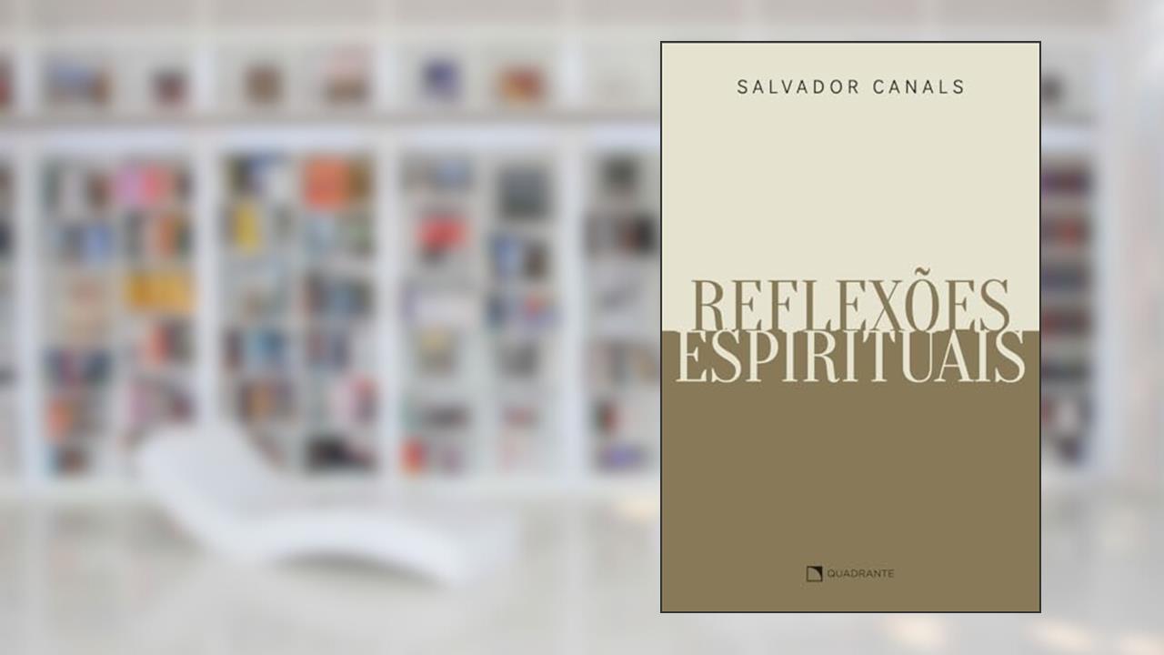 Reflexões espirituais, do autor Salvador Canals