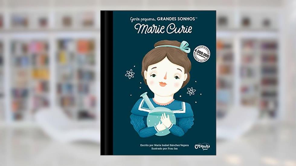 Gente pequena, Grandes sonhos. Marie Curie: Volume 1, do autor María Isabel Sánchez Vegara