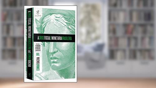 Capa de A crise fiscal e monetária brasileira, do autor Edmar Bacha