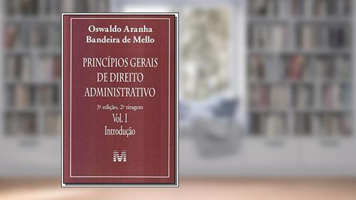 Capa de Princípios gerais de direito administrativo: Introdução vol. 1 - 3 ed./2011: Volume 1, do autor Oswaldo Aranha Bandeira de Mello
