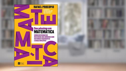 Capa de Sou péssimo em matemática: como desvendar os mistérios dos números com histórias fascinantes e dicas infalíveis, do autor Rafael Procopio