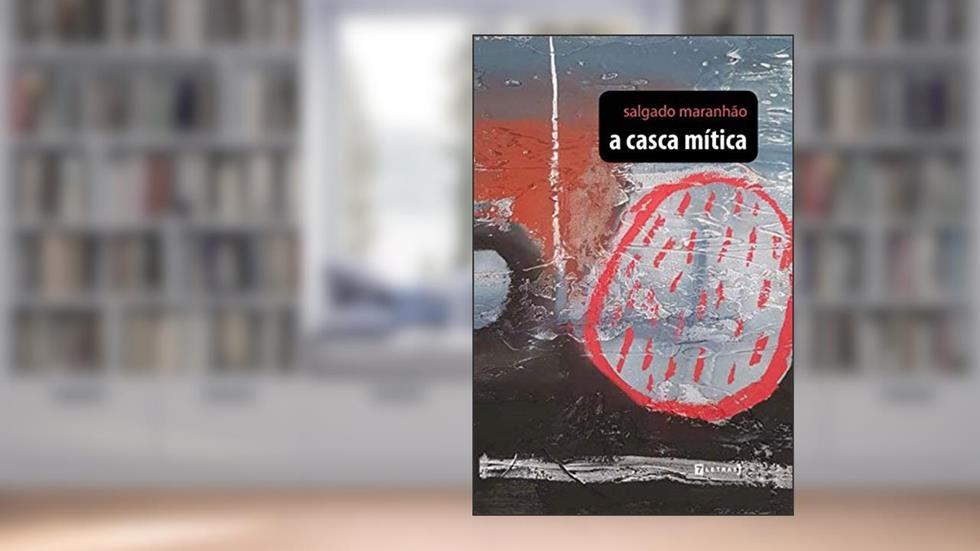 A Casca Mítica, do autor Salgado Maranhão