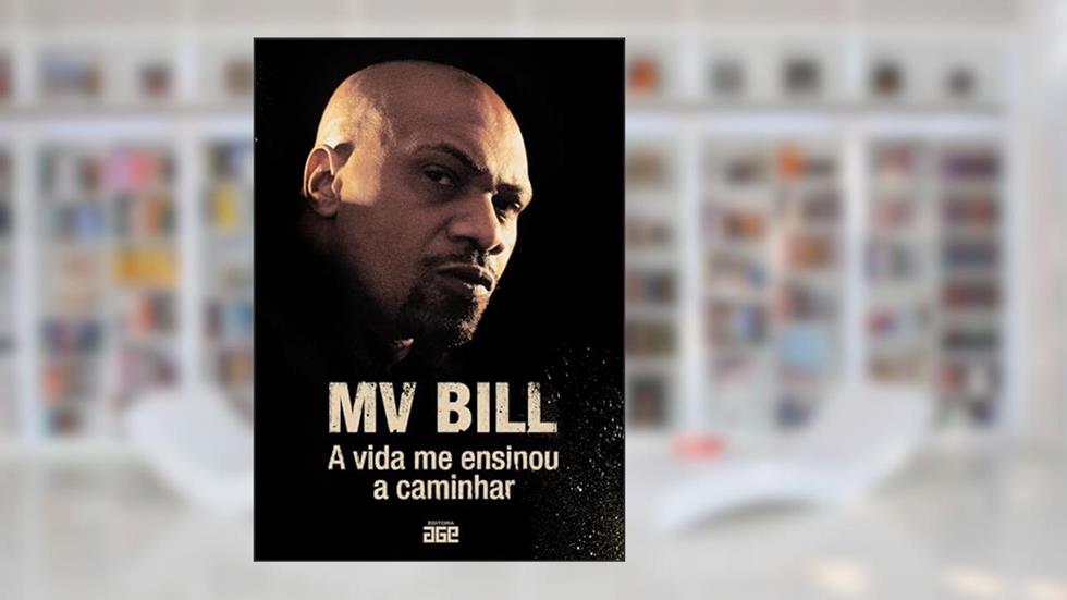 Mv Bill. A Vida Me Ensinou a Caminhar, do autor Mv Bill