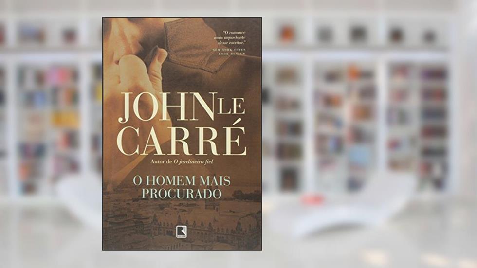 O homem mais procurado, do autor John Le Carre