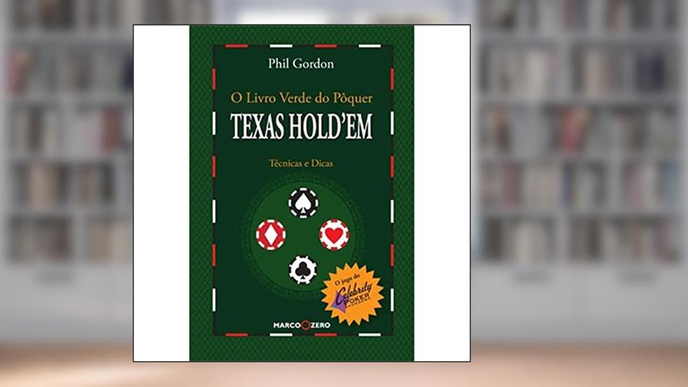 O livro verde do pôquer : Texas Holdem, do autor Phil Gordon