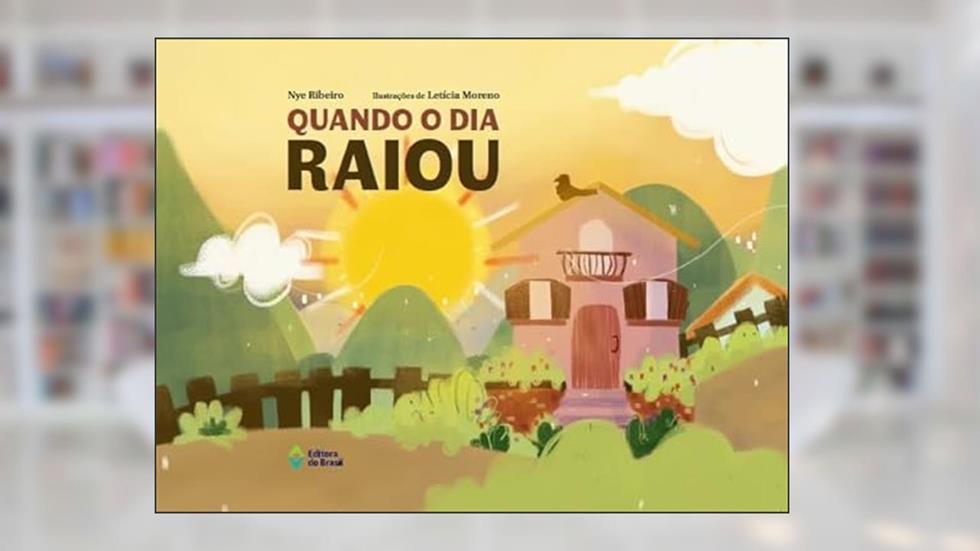 Quando o dia raiou, do autor Nye Ribeiro