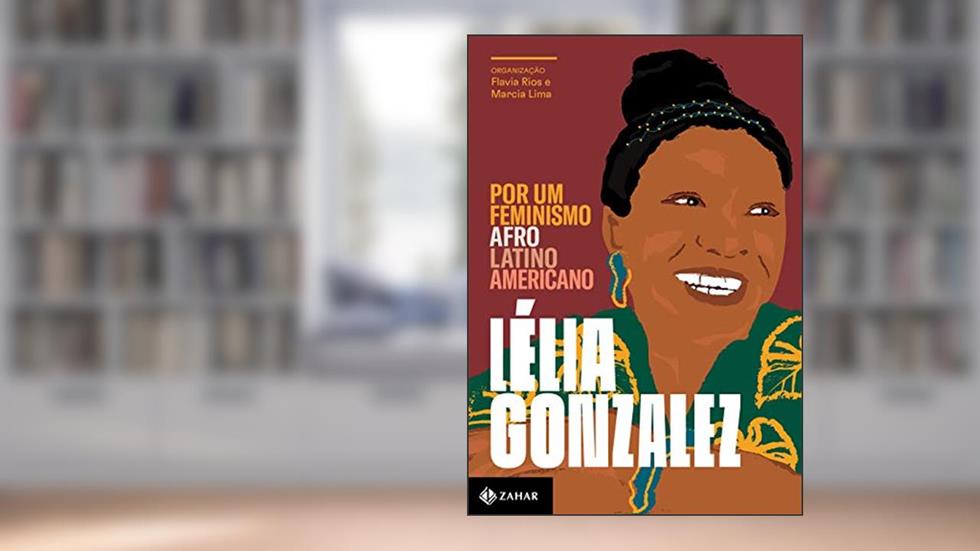Por um feminismo afro-latino-americano, do autor Lélia Gonzalez