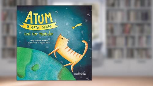 Capa de Atum, o gato grato cai no mundo: 2, do autor Thais Laham Morello